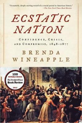 Brenda Wineapple - Ecstatic Nation, Häftad