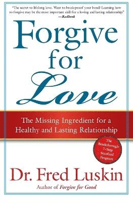 bokomslag Forgive For Love: The Missing Ingredient for a Healthy and Lasting Relat ionship