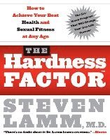 The Hardness Factor How To Achieve Your Best Health And Sexual Fitness a t any age 1