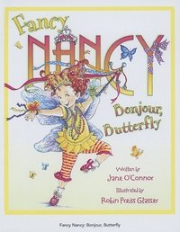 bokomslag Fancy Nancy: Bonjour, Butterfly