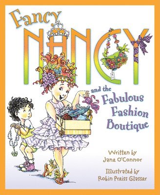 Jane O'Connor - Fancy Nancy and the Fabulous Fashion Boutique, Inbunden