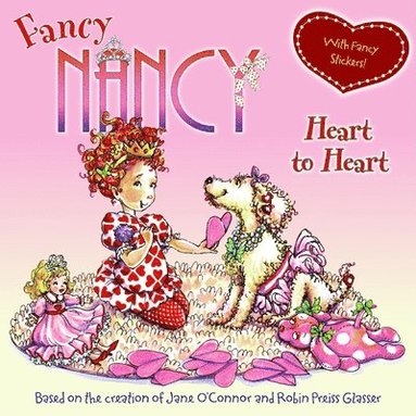 bokomslag Fancy Nancy: Heart to Heart [With Sticker(s)]