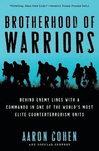 bokomslag Brotherhood fo Warriors: Behind Enemy Lines with a Commando in One of th e World's Most Elite Counterterrorism Units