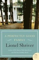 Lionel Shriver - A Perfectly Good Family, Häftad
