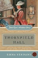 bokomslag Thornfield Hall: Jane Eyre's Hidden Story