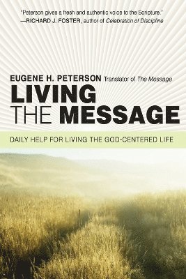 bokomslag Living the Message: Daily Help For Living the God-Centered Life