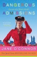 Jane O'Connor - Dangerous Admissions: Secrets of a Closet Sleuth, Häftad