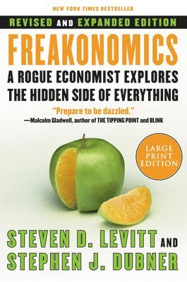Steven D. Levitt, Stephen J. Dubner - Freakonomics REV Ed: A Rogue Economist Explores the Hidden Side of Everything, Häftad
