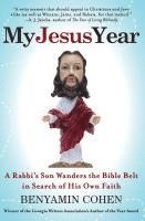 bokomslag My Jesus Year: A Rabbi's Son Wanders the Bible Belt in Search of His Own Faith