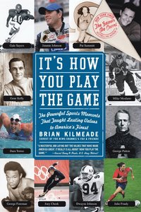 bokomslag It's How You Play the Game: The Powerful Sports Moments That Taught Lasting Values to America's Finest