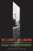 William T. Vollmann, William T Vollmann - Riding Toward Everywhere, Häftad