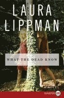 Laura Lippman - What the Dead Know, Häftad