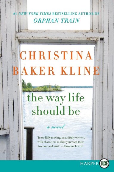 Christina Baker Kline - Way Life Should Be [Large Print], Häftad