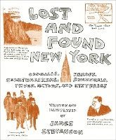 bokomslag Lost and Found New York: Oddballs, Heroes, Heartbreakers, Scoundrels, Thugs, Mayors, and Mysteries
