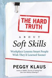 bokomslag The Hard Truth About Soft Skills