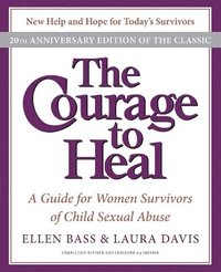 bokomslag The Courage to Heal: A Guide for Women Survivors of Child Sexual Abuse