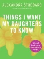 bokomslag Things I Want My Daughters To Know