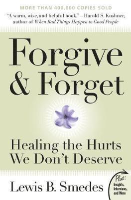 Forgive and Forget: Healing the Hurts We Don't Deserve Plus Edition