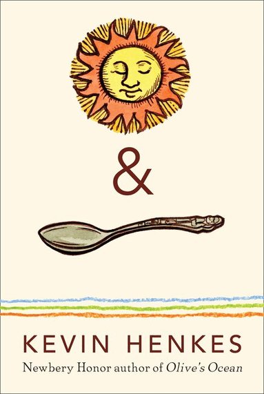 Kevin Henkes - Sun & Spoon, Häftad