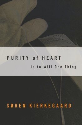 Purity of Heart is to Will One Thing 1