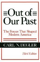 Carl N. Degler - Out of Our Past, Häftad