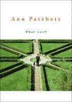 Ann Patchett - What now?, Inbunden