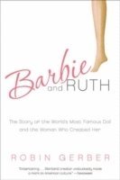 Robin Gerber - Barbie and Ruth, Häftad