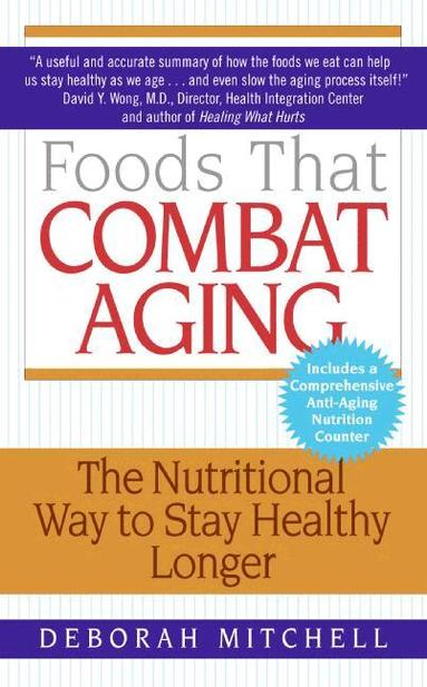 Deborah Mitchell - Foods That Combat Aging, Häftad