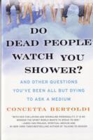 bokomslag Do Dead People Watch You Shower?