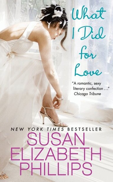 Susan Elizabeth Phillips - What I Did for Love, Häftad