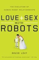 David Levy - Love and Sex with Robots, Häftad