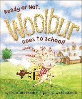 Ready or Not, Woolbur Goes to School!