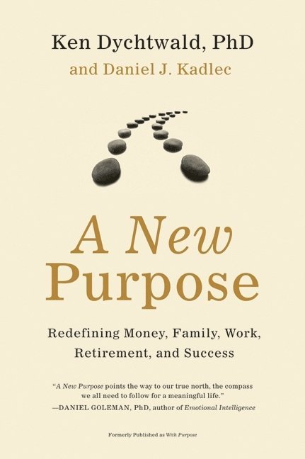 Ken Dychtwald, Daniel J Kadlec, Daniel J. Kadlec - New Purpose, Häftad