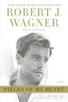 Robert J. Wagner, Scott Eyman - Pieces of My Heart, Häftad