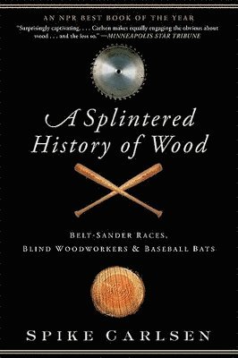 bokomslag A Splintered History of Wood