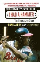 bokomslag I Had a Hammer: The Hank Aaron Story