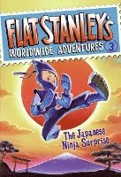 Flat Stanley's Worldwide Adventures #3: The Japanese Ninja Surprise 1