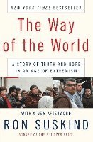 The Way of the World: A Story of Truth and Hope in an Age of Extremism