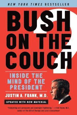 Justin Frank, Justin A. Frank, Justin A Frank - Bush on the Couch Revised Edition, Häftad