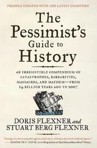 bokomslag The Pessimist's Guide to History 3e