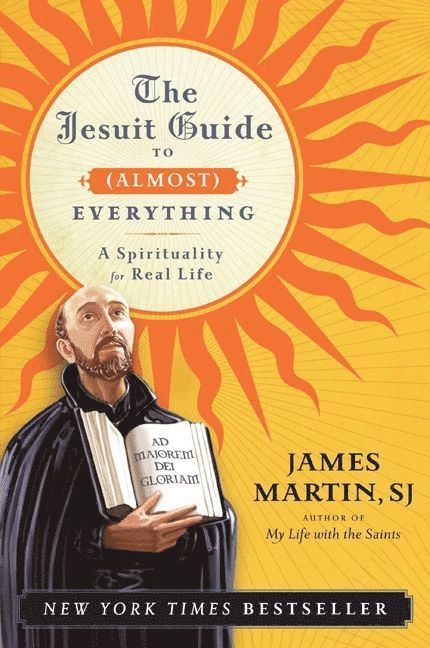 James Martin - Jesuit Guide to (Almost) Everything, Häftad
