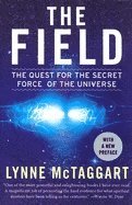 bokomslag Field (The): The Quest For The Secret Force Of The Universe