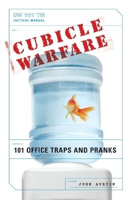 bokomslag Cubicle Warfare: 101 Office Traps And Pranks