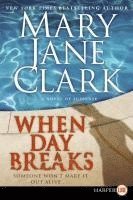 When Day Breaks: A Novel of Suspense