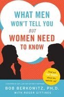 Bob Berkowitz, Roger Gittines - What Men Won't Tell You But Women Need to Know, Häftad