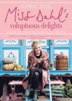 bokomslag Miss Dahl's Voluptuous Delights: Recipes for Every Season, Mood, and Appetite