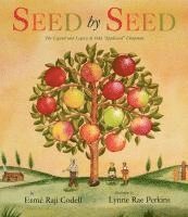 bokomslag Seed by Seed: The Legend and Legacy of John Appleseed Chapman