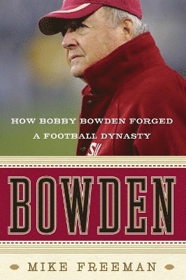 bokomslag Bowden: How Bobby Bowden Forged a Football Dynasty