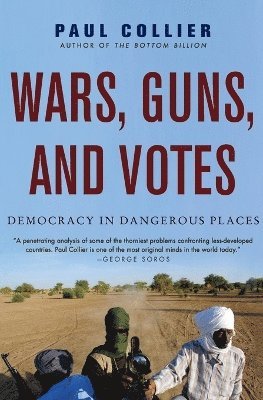 Paul Collier - Wars, Guns, and Votes, Häftad