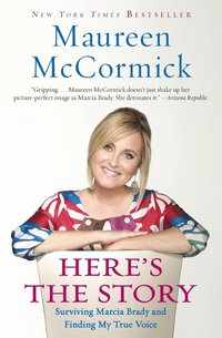 bokomslag Here's the Story: Surviving Marcia Brady and Finding My True Voice